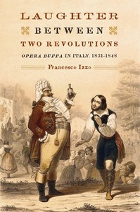 Laughter between Two Revolutions -Opera Buffa in Italy, 1831-1848 by Francesco Izzo